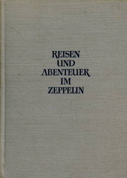 Reisen und Abenteuer im Zeppelin: Nach Erlebnissen und Erinnerungen des Dr. Hugo Eckener