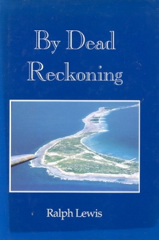 By Dead Reckoning: Recollections of a Master Navigator