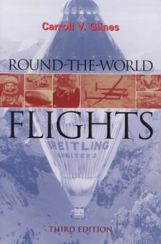 Round-The-World Flights: A History of the Surpreme Aviation Achivement
