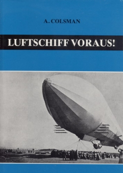 Luftschiff Voraus! : Arbeit und Erleben am Werke Zeppelins