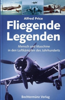 Fliegende Legenden: Mensch und Maschine in den Luftkämpfen des Jahrhunderts