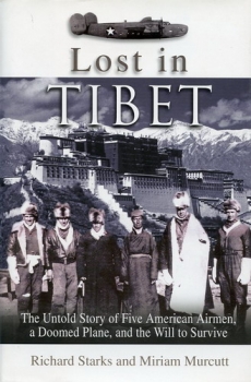 Lost in Tibet: The Untold Story of Five American Airmen, a Doomed Plane, and the Will to Survive