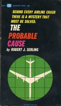 The Probable Cause: Behind Every Airline Crash There is a Mystery That Must Be Solved