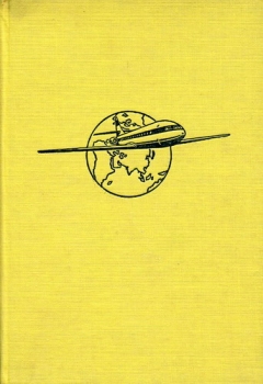 Flieger erobern die Welt: Das große Buch der Luftfahrt