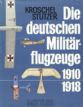 Die deutschen Militärflugzeuge 1910-1918: in 127 Vierseitenrissen im Maßstab 1:144
