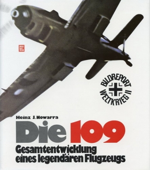 Die 109: Gesamtentwicklung eines legendären Jagdflugzeugs