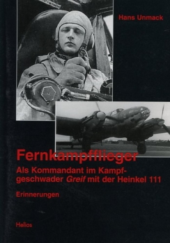 Fernkampfflieger: Als Kommandant im Kampfgeschwader „Greif“ mit der Heinkel 111