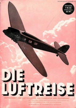 Die Luftreise - 1936 Heft 10: Zeitschrift für Luftverkehr Lufttourismus und Flugsport - Mit Nachrichten der Deutschen Lufthansa A.G. und des Aero-Club von Deutschland