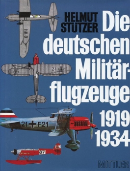 Die deutschen Militärflugzeuge 1919-1934: mit 143 Vierseitenrissen im Maßstab 1:144