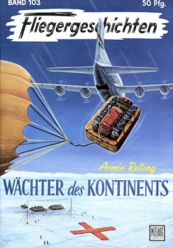 Fliegergeschichten - Band 103: Wächter des Kontinents