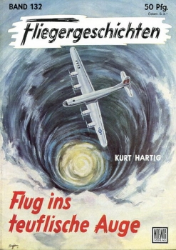 Fliegergeschichten - Band 132: Flug ins teuflische Auge - Stan Augsburger, der Hurrikanflieger