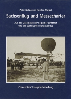 Sachsenflug und Messecharter: Aus der Geschichte der Leipziger Luftfahrt und des sächsischen Flugzeugbaus