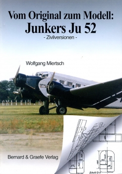 Vom Original zum Modell: Junkers Ju 52 - Zivilversionen