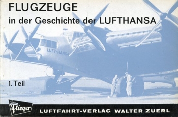Flugzeuge in der Geschichte der Lufthansa - 1. Teil / 1919-1930: Flugzeuge in der Geschichte der großen Luftverkehrsgesellschaften Band 3