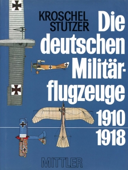 Die deutschen Militärflugzeuge 1910-1918: in 127 Vierseitenrissen im Maßstab 1:144