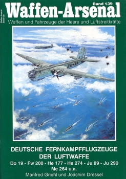 Deutsche Fernkampfflugzeuge der Luftwaffe: Do 19 - Fw 200 - He 177 - He 274 - Ju 89 - Ju 290 - Me 264 u.a.