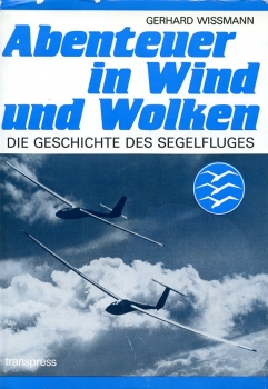 Abenteuer in Wind und Wolken: Die Geschichte des Segelfluges