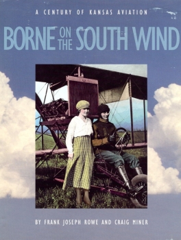 Borne on the South Wind: A Century of Kansas Aviation