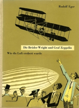Die Brüder Wright und Graf Zeppelin: Wie die Luft erobert wurde