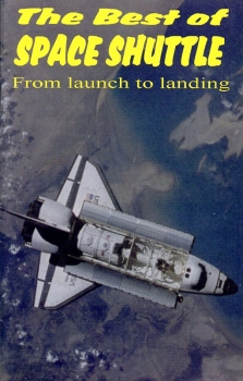 The Best of Space Shuttle: From Launch to Landing