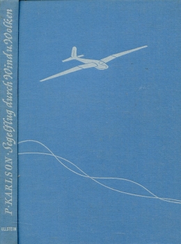 Segelflug durch Wind und Wolken: Das Abenteuerbuch der Segelfliegerei