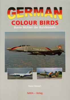 German Colour Birds: Bunte Mühlen der Bundeswehr und der Nationalen Volksarmee 1956 - 2000