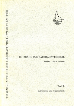 Lehrgang für Raumfahrttechnik - Band II: München 12.-16. Juni 1962