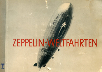 Zeppelin-Weltfahrten - I. Buch: Vom ersten Luftschiff 1899 bis zu den Fahrten des LZ-127 'Graf Zeppelin' 1932