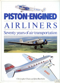 Piston-Engined Airliners: Seventy Years of Air Transportation