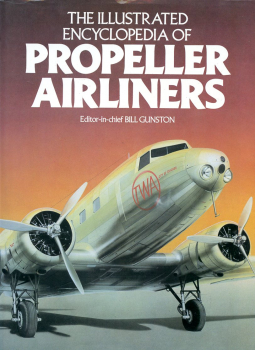 The illustrated Encyclopedia of Propeller Airliners
