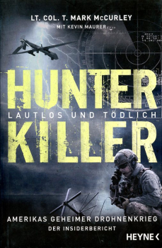 Hunter Killer - Lautlos und tödlich: Amerikas geheimer Drohnenkrieg - Der Insiderbericht