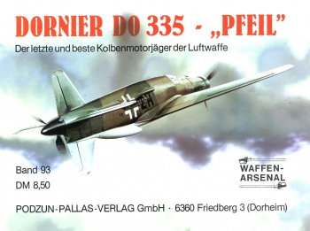 Dornier Do 335 - Pfeil": Der letzte und beste Kolbenmotorjäger der Luftwaffe