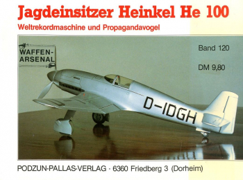 Jagdeinsitzer Heinkel He 100: Weltrekordmaschine und Propagandavogel