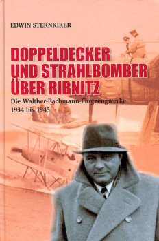 Doppeldecker und Strahlbomber über Ribnitz: Die Walther-Bachmann-Flugzeugwerke 1934 bis 1945