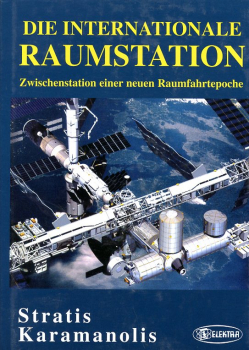 Die Internationale Raumstation: Zwischenstation einer neuen Raumfahrtepoche
