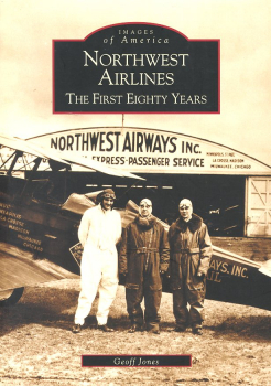 Northwest Airlines - The First Eighty Years: Images of America