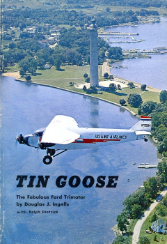 Tin Goose: The Fabulous Ford Trimotor