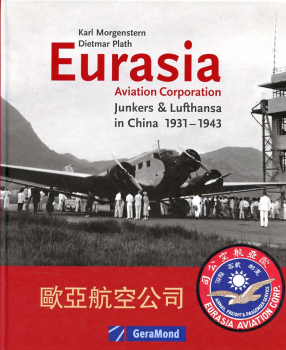 Eurasia Aviation Corporation: Junkers & Lufthansa in China 1931-1943
