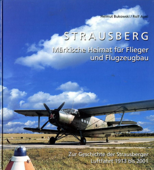 Strausberg - Märkische Heimat für Flieger und Flugzeugbau: Zur Geschichte der Strausberger Luftfahrt 1913-2001
