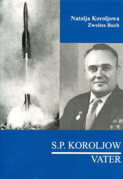 S.P. Koroljow - Vater - Zweites Buch: 1938 bis 1956