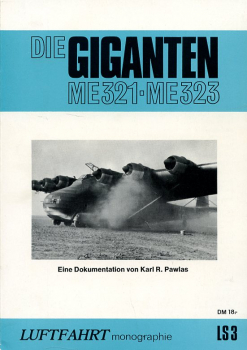Die Giganten Me 321 - Me 323: Eine Dokumentation