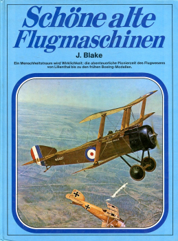 Schöne alte Flugmaschinen: Die abenteuerliche Pionierzeit des Flugwesens