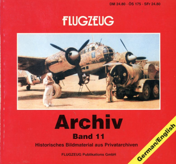 Flugzeug Archiv - Band 11: Historisches Bildmaterial aus Privatarchiven