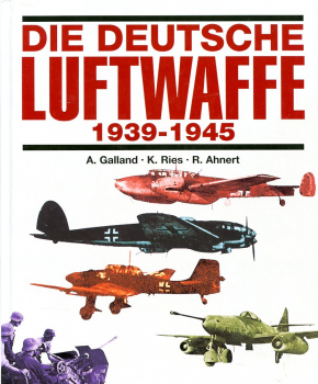 Die deutsche Luftwaffe 1939 - 1945: Eine Dokumentation in Bildern