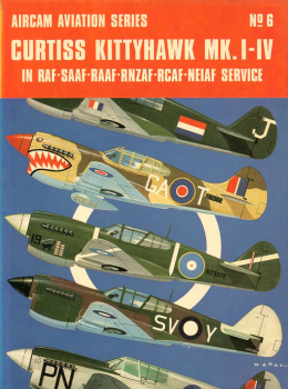 Curtiss Kittyhawk Mk.I-IV: in RAF-SAAF-RAAF-RNZAF-RCAF-NEIAF Service