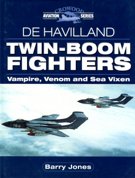 De Havilland Twin-Boom Fighters: Vampire, Venom and Sea Vixen