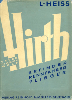 Hirth - Vater - Helmuth - Wolf: Erfinder - Rennfahrer - Flieger
