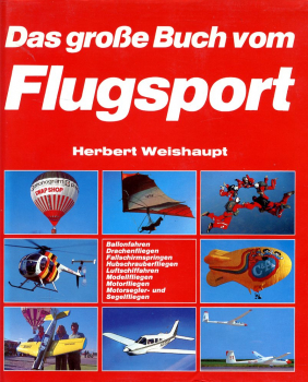 Das große Buch vom Flugsport: Das umfassende Buch über den gesamten Flugsport