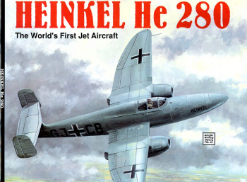 Heinkel He 280: The World's First Jet Aircraft
