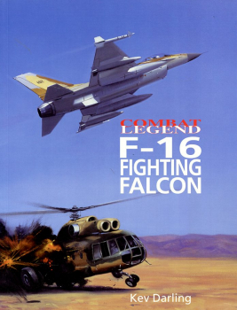 Lockheed Martin F-16 Fighting Falcon: Combat Legend